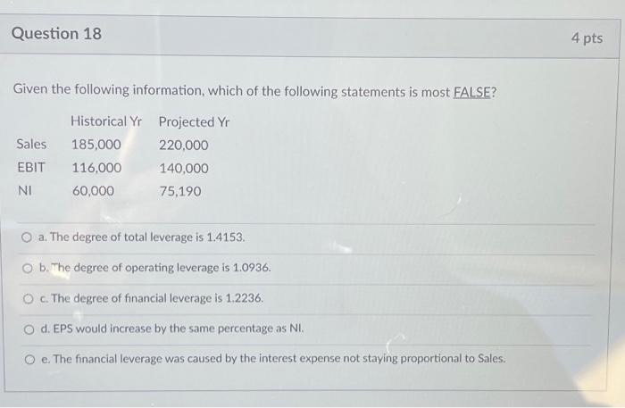 Question 18 Given The Following Information Which Of The Following Statements Is Most False Historical Yr Projected Yr 1