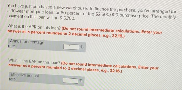 You Have Just Purchased A New Warehouse To Finance The Purchase You Ve Arranged For A 30 Year Mortgage Loan For 80 Per 1