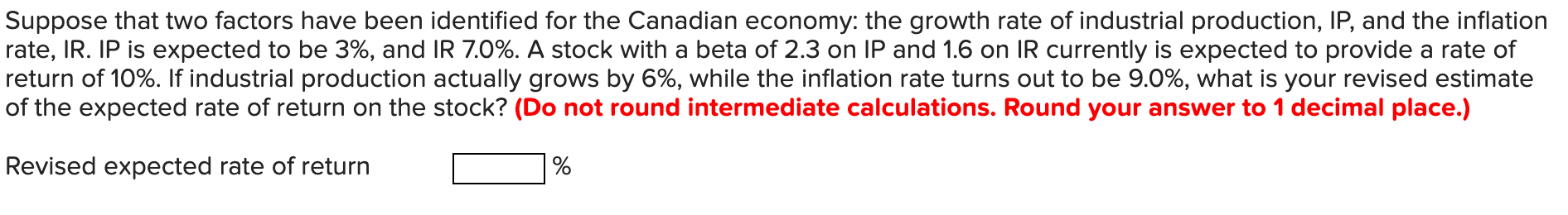 Suppose That Two Factors Have Been Identified For The Canadian Economy The Growth Rate Of Industrial Production Ip An 1
