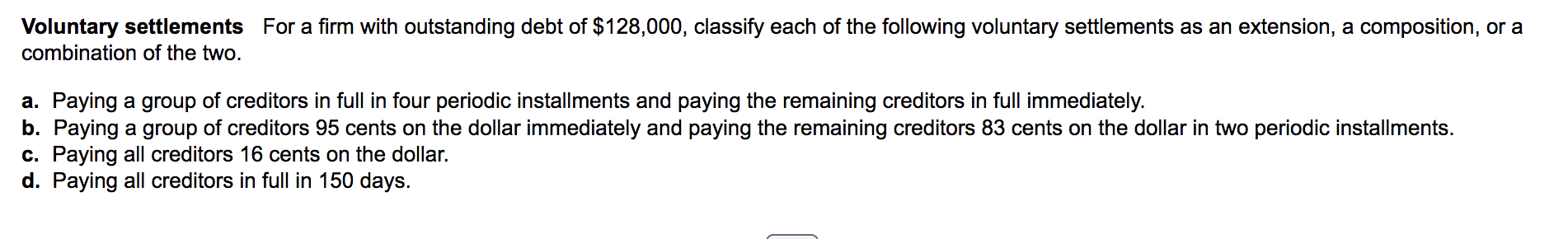 Voluntary Settlements For A Firm With Outstanding Debt Of 128 000 Classify Each Of The Following Voluntary Settlements 1
