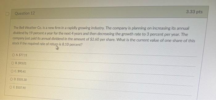 Question 12 The Bell Weather Co Is A New Firm In A Rapidly Growing Industry The Company Is Planning On Increasing Its 1