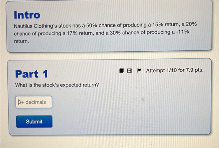 Intro Nautilus Clothing S Stock Has A 50 Chance Of Producing A 15 Return A 20 Chance Of Producing A 17 Return And 1