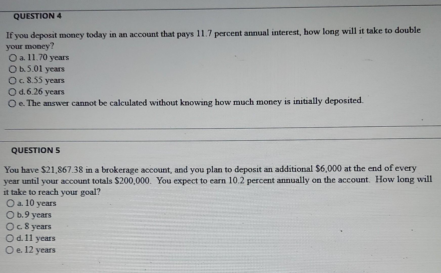 Question 4 If You Deposit Money Today In An Account That Pays 11 7 Percent Annual Interest How Long Will It Take To Dou 1