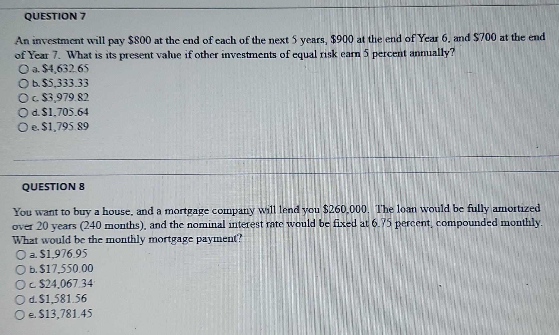 Question 7 An Investment Will Pay 800 At The End Of Each Of The Next 5 Years 900 At The End Of Year 6 And 700 At Th 1