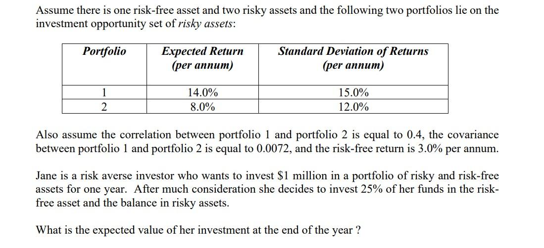 Assume There Is One Risk Free Asset And Two Risky Assets And The Following Two Portfolios Lie On The Investment Opportun 1