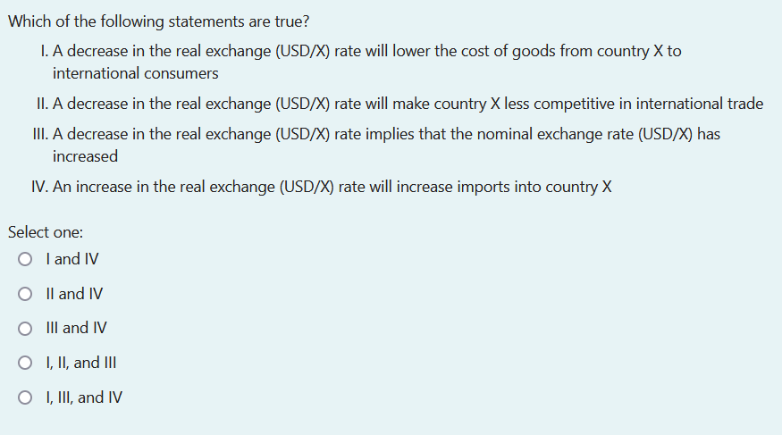 Which Of The Following Statements Are True I A Decrease In The Real Exchange Usd X Rate Will Lower The Cost Of Goods 1