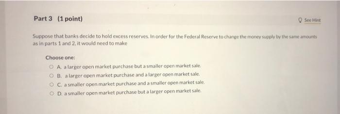 1st Attempt Part 1 1 Point Assume That Banks Hold No Excess Reserves And That All Currency Is Deposited Into The Banki 2