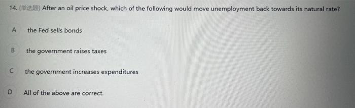 14 After An Oil Price Shock Which Of The Following Would Move Unemployment Back Towards Its Natural Rate A B C D T 1