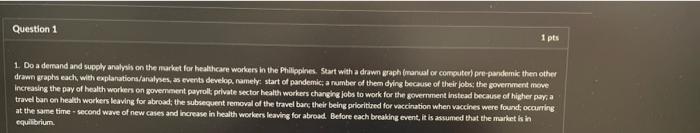 Question 1 1 Pts 1 Do A Demand And Supply Analysis On The Market For Healthcare Workers In The Philippines Start With 1