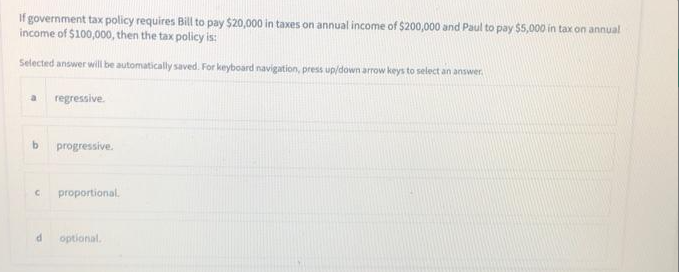 If Government Tax Policy Requires Bill To Pay 20 000 In Taxes On Annual Income Of 200 000 And Paul To Pay 5 000 In Ta 1