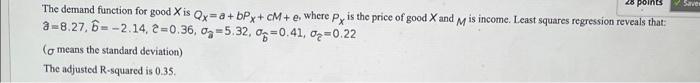 28 Pol The Demand Function For Good X Is Qx A Bpx Cm E Where Px Is The Price Of Good X And M Is Income Least Squares 1