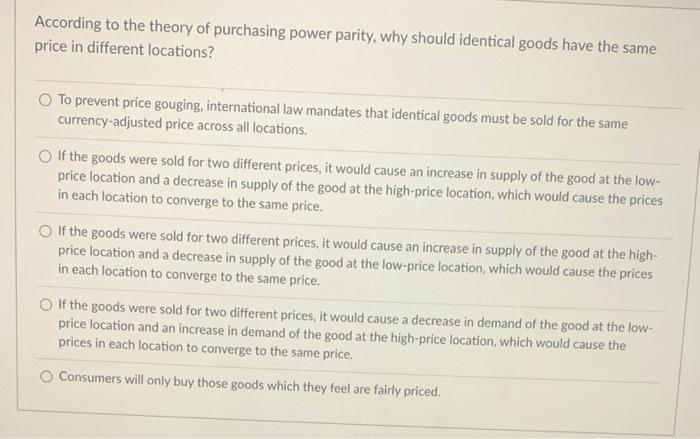According To The Theory Of Purchasing Power Parity Why Should Identical Goods Have The Same Price In Different Location 1