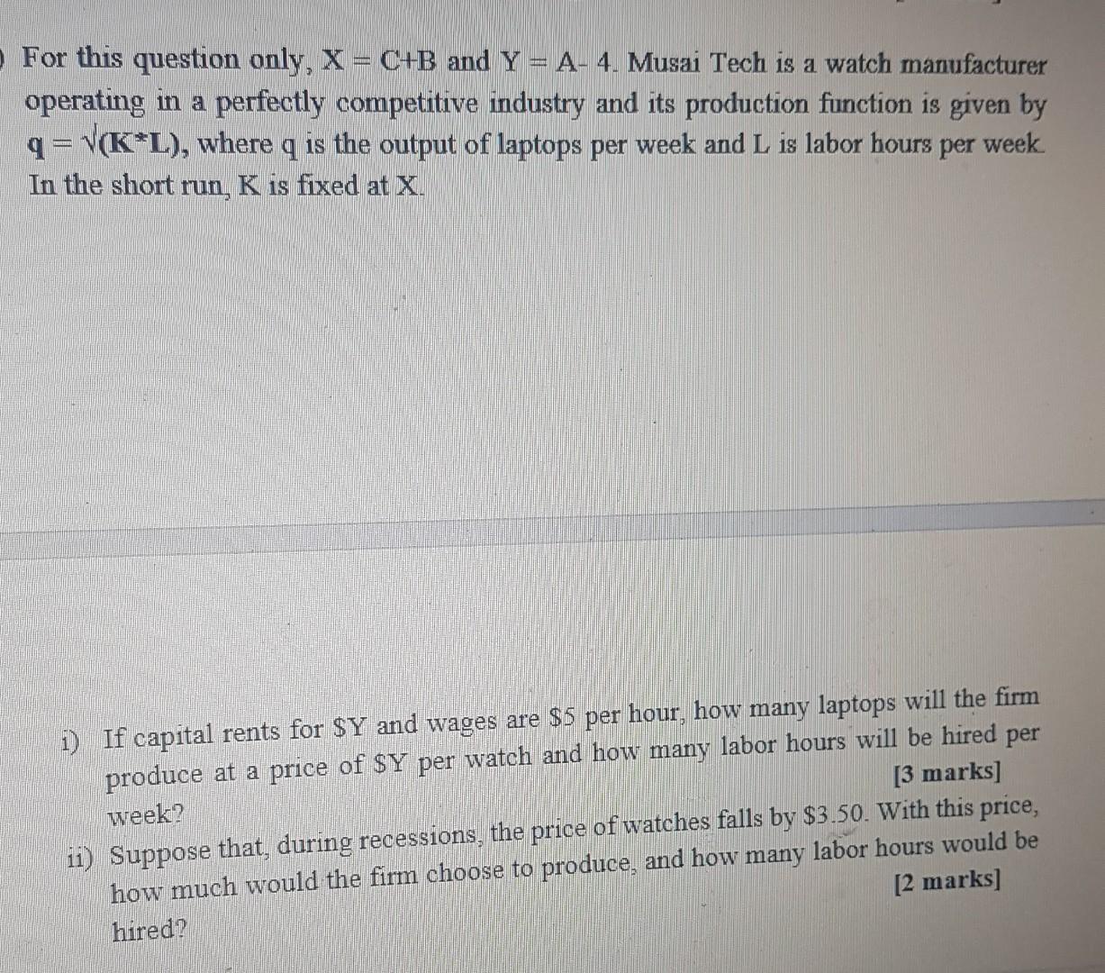 O For This Question Only X C B And Y A 4 Musai Tech Is A Watch Manufacturer Operating In A Perfectly Competitive I 1