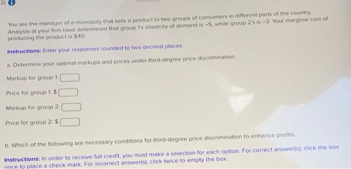 You Are The Manager Of A Monopoly That Sells A Product To Two Groups Of Consumers In Different Parts Of The Country Ana 1
