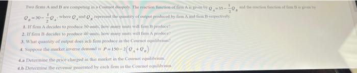 Two Firms A And B Are Competing In A Cournot Duspoly The Reaction Function Of Firm A Is Given By Q 10 And The React 1
