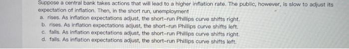 1 8 If Policymakers Accommodate An Adverse Supply Shock Then In The Short Run The Unemployment Rate A B C D And The 5
