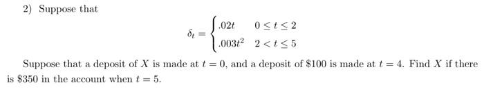 2 Suppose That Dt 02t 003 0 T 2 2 T 5 Suppose That A Deposit Of X Is Made At T 0 And A Deposit Of 100 Is Made A 1
