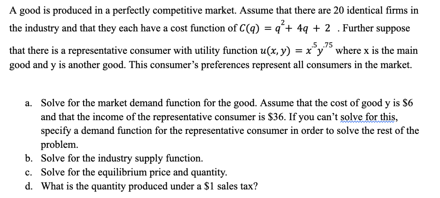 A Good Is Produced In A Perfectly Competitive Market Assume That There Are 20 Identical Firms In 2 Further Suppose The 1