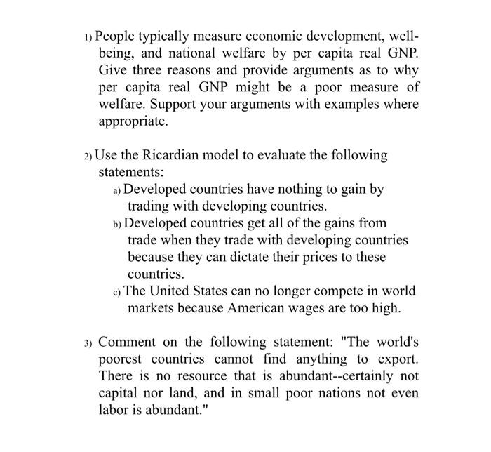 1 People Typically Measure Economic Development Well Being And National Welfare By Per Capita Real Gnp Give Three R 1