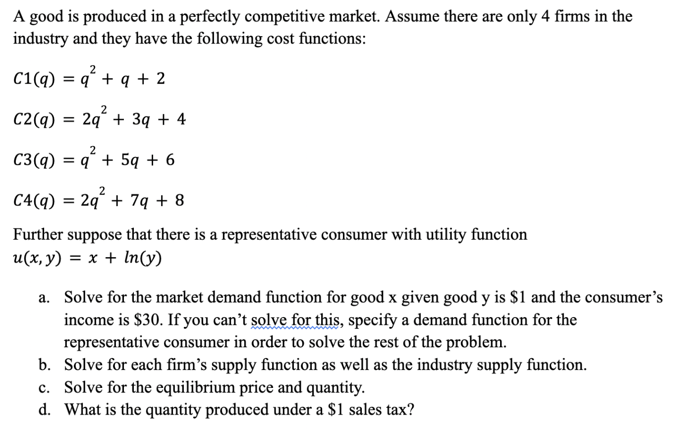 A Good Is Produced In A Perfectly Competitive Market Assume There Are Only 4 Firms In The Industry And They Have The Fo 1