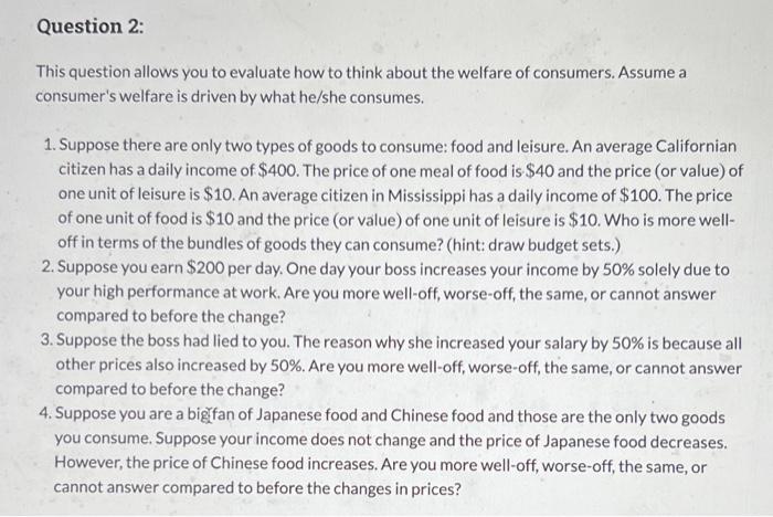 Question 2 This Question Allows You To Evaluate How To Think About The Welfare Of Consumers Assume A Consumer S Welfar 1