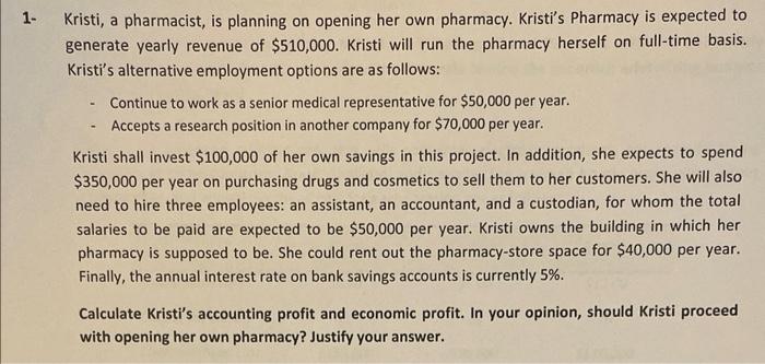 1 Kristi A Pharmacist Is Planning On Opening Her Own Pharmacy Kristi S Pharmacy Is Expected To Generate Yearly Reven 1