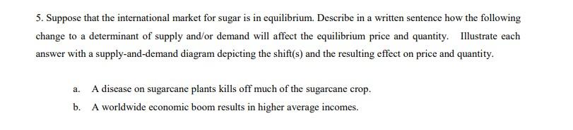 5 Suppose That The International Market For Sugar Is In Equilibrium Describe In A Written Sentence How The Following C 1