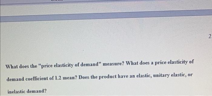 What Does The Price Elasticity Of Demand Measure What Does A Price Elasticity Of Demand Coefficient Of 1 2 Mean Does 1
