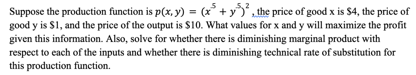 5 5 2 Suppose The Production Function Is P X Y X Y The Price Of Good X Is 4 The Price Of Good Y Is 1 And 1
