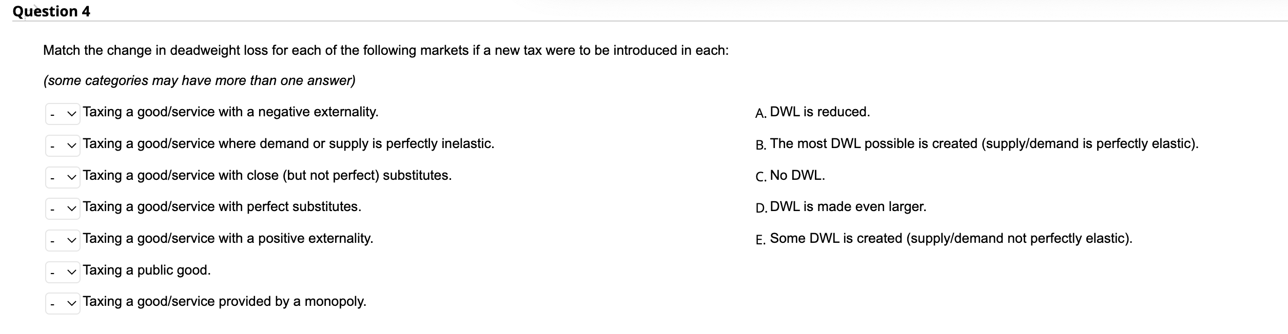 Question 4 Match The Change In Deadweight Loss For Each Of The Following Markets If A New Tax Were To Be Introduced In E 1