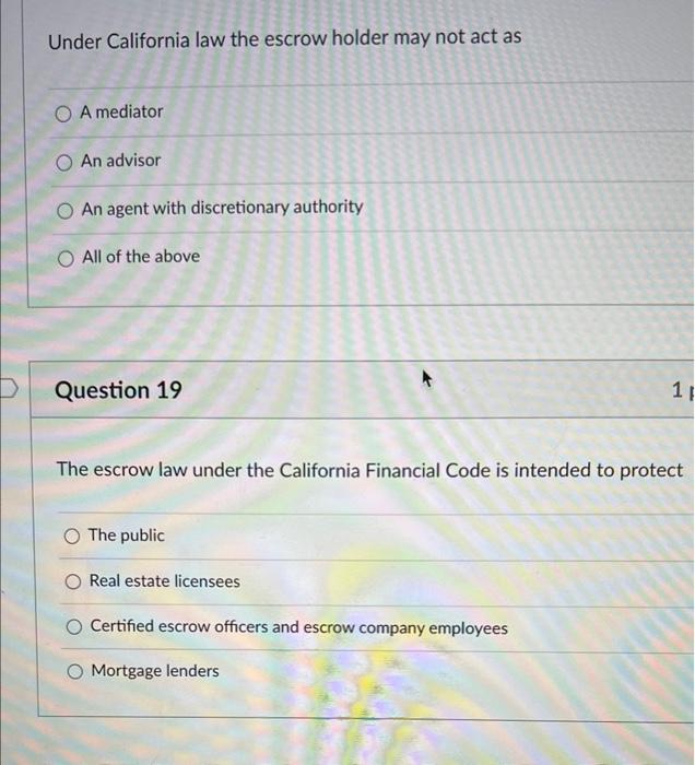 Under California Law The Escrow Holder May Not Act As A Mediator An Advisor An Agent With Discretionary Authority O All 1