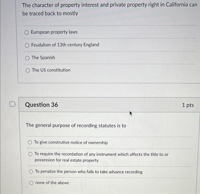 D The Character Of Property Interest And Private Property Right In California Can Be Traced Back To Mostly O European Pr 1