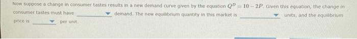 9 Market Equilibrium An Algebraic Approach Suppose The Supply Of A Good Is Given By The Equation Q5 6 2p And The Demand 2
