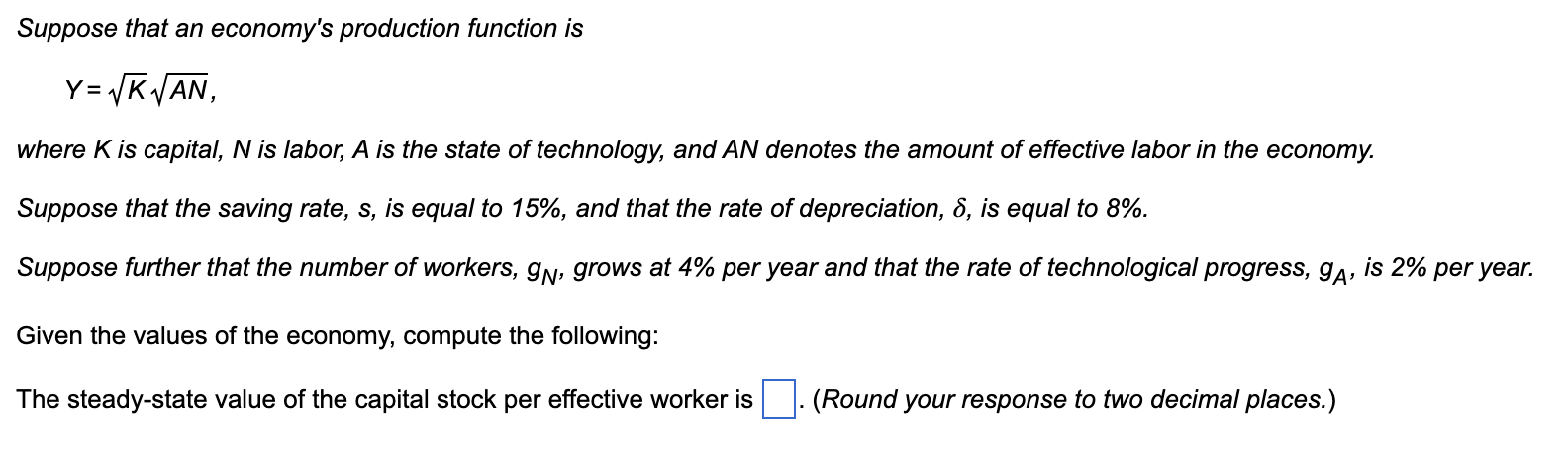 Suppose That An Economy S Production Function Is Y K An Where K Is Capital N Is Labor A Is The State Of Technology 1