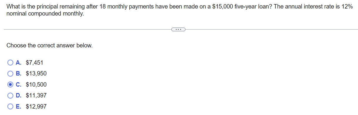 What Is The Principal Remaining After 18 Monthly Payments Have Been Made On A 15 000 Five Year Loan The Annual Interes 1