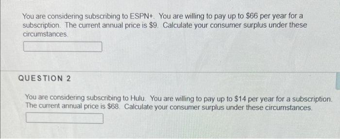 You Are Considering Subscribing To Espn You Are Willing To Pay Up To 66 Per Year For A Subscription The Current Annu 1