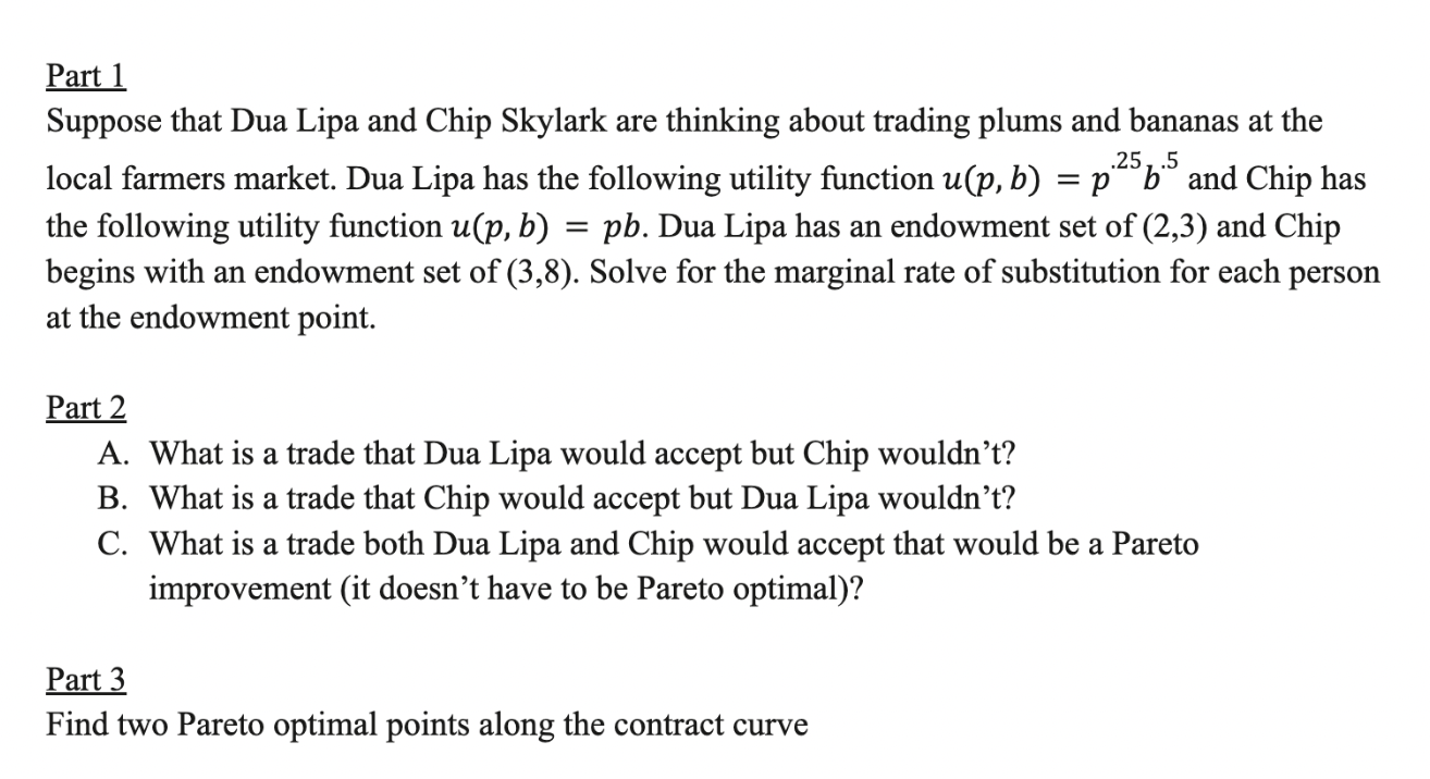 Part 1 Suppose That Dua Lipa And Chip Skylark Are Thinking About Trading Plums And Bananas At The 25 B5 And Chip Has 5 1