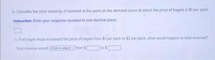 The Schedule Below Shows The Number Of Packs Of Bagels Bought In Davis California Each Day At A Variety Of Prices Qua 2