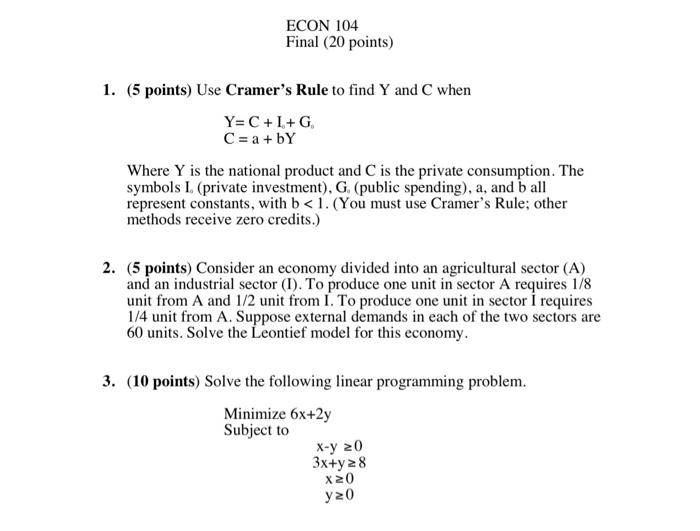 Econ 104 Final 20 Points 1 5 Points Use Cramer S Rule To Find Y And C When Y C I G C A By Where Y Is The Nation 1