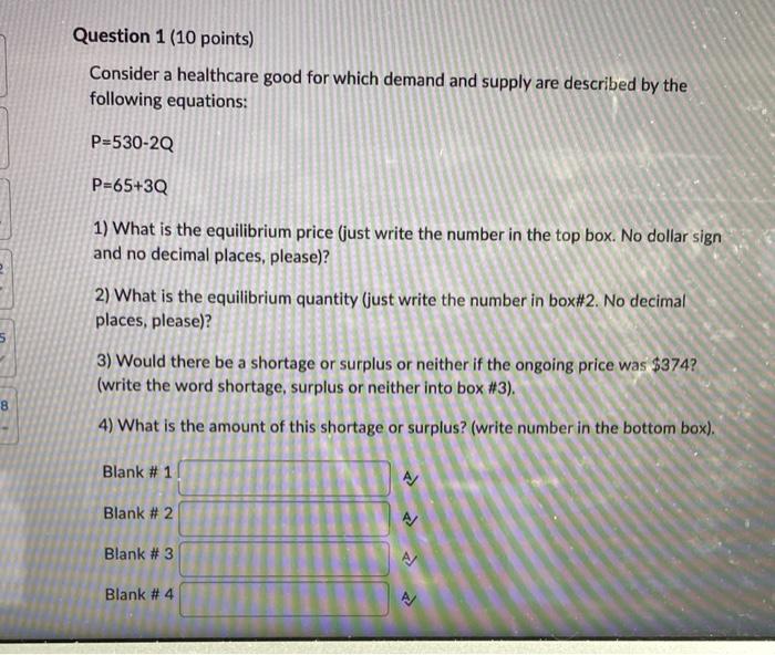 Question 1 10 Points Consider A Healthcare Good For Which Demand And Supply Are Described By The Following Equations 1