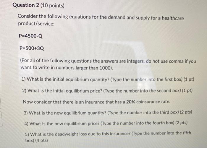 Question 1 10 Points Consider A Healthcare Good For Which Demand And Supply Are Described By The Following Equations 2