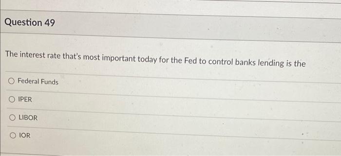 Question 47 In Today S World The Fed Regulates Banks To Keep Money Based On A N Ample Sufficient Fractional Variably S 3