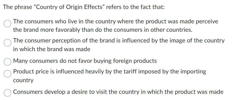 The Phrase Country Of Origin Effects Refers To The Fact That The Consumers Who Live In The Country Where The Product 1