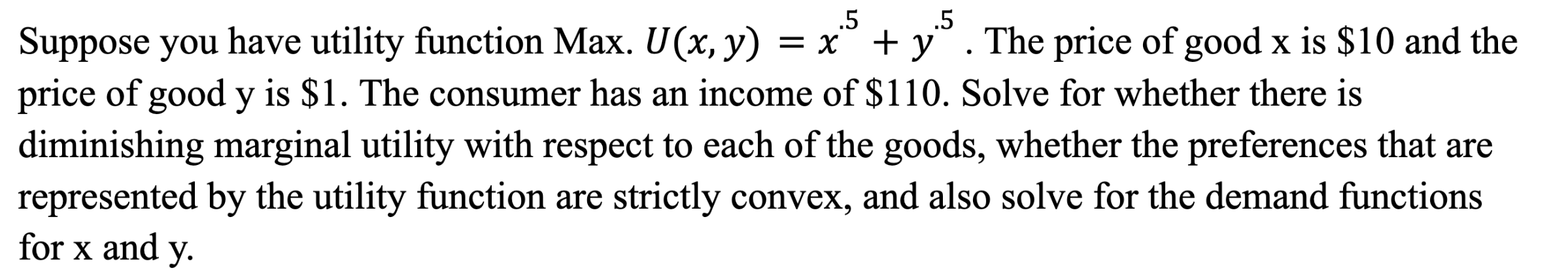 5 5 The Price Of Good X Is 10 And The Suppose You Have Utility Function Max U X Y X Y Price Of Good Y Is 1 T 1
