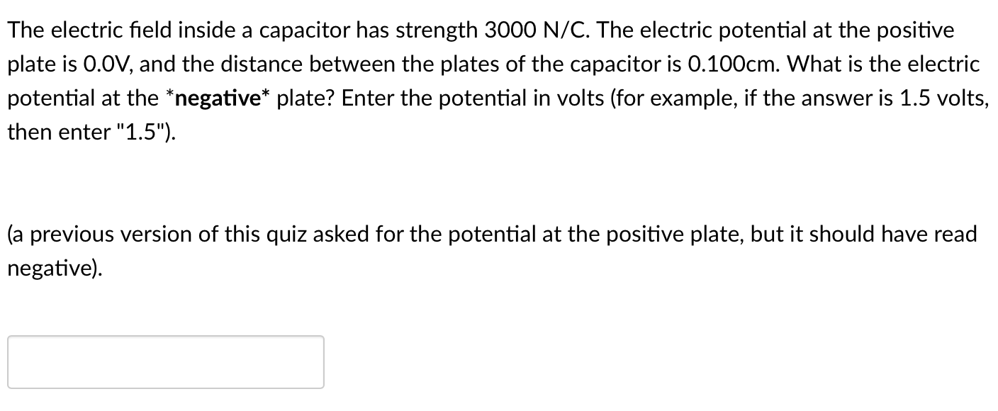 The Electric Field Inside A Capacitor Has Strength 3000 N C The Electric Potential At The Positive Plate Is 0 Ov And T 1