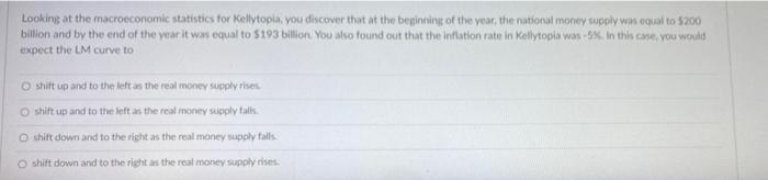 Looking At The Macroeconomic Statistics For Kellytopia You Discover That At The Beginning Of The Year The National Mon 1