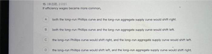 15 2 09 If Efficiency Wages Became More Common B C D Both The Long Run Phillips Curve And The Long Run Aggregate S 1
