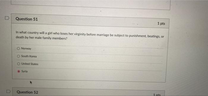 D D Question 51 In What Country Will A Girl Who Loses Her Virginity Before Marriage Be Subject To Punishment Beatings 1