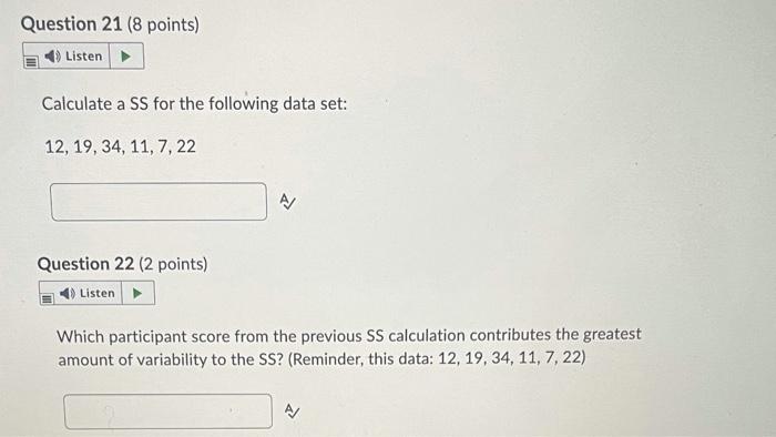 Question 21 8 Points Listen Calculate A Ss For The Following Data Set 12 19 34 11 7 22 Question 22 2 Points 4 1