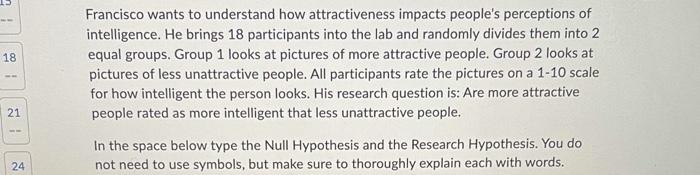 18 21 24 Francisco Wants To Understand How Attractiveness Impacts People S Perceptions Of Intelligence He Brings 18 Par 1